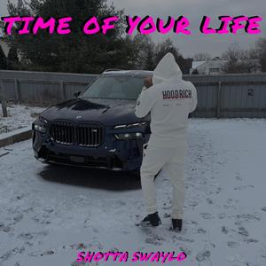 Time Of Your Life (Explicit)