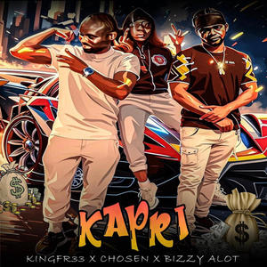 Kapri (feat. KingFr33 & Chosen) [Explicit]