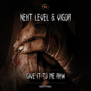 Give It To Me Raw (Original Mix)