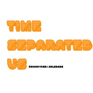 time separated us