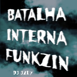 Batalha Interna Funkzin (Explicit)