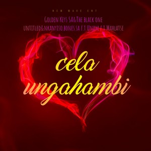 Cela Ungahambi (Explicit)