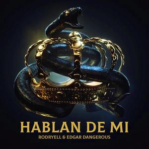 Hablan De Mi (feat. Edgar Dangerous) [Explicit]