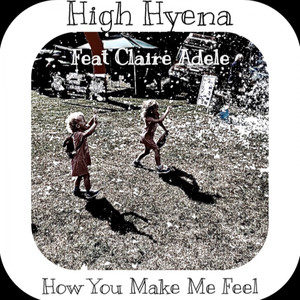 How You Make Me Feel