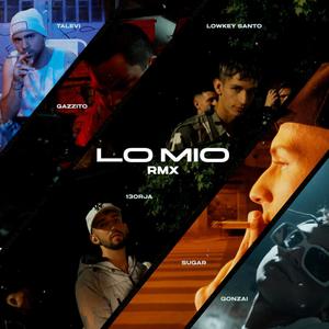 LO MIO REMIX (feat. Gazzito, Talevi, Sugar Tazzty & Gonzai) (Explicit)