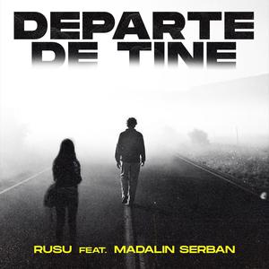 Departe De Tine (feat. Madalin Serban)