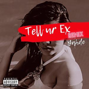 Tell Ur Ex (West Indies RMX) [Woi oi] [Explicit]