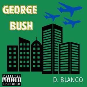 George Bush (Open Verse) [Explicit]