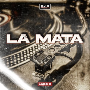 (DJ D Presenta) la Mata, Lado B [Explicit]