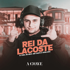 Rei da Lacoste(feat. MD Chefe & DomLaike)