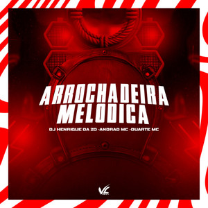 Arrochadeira Melodica (Explicit)