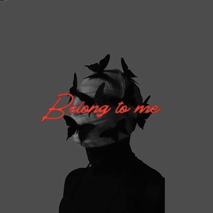 Belong to me (Explicit)