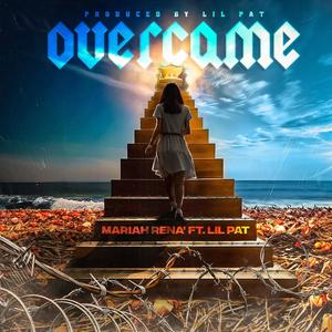 Overcame (feat. Mariah Rena')