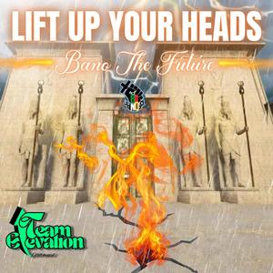 Lift Up Your Heads