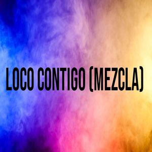 Loco Contigo (Remix)