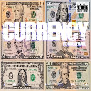 Currency (feat. Uncle Will) [Explicit]