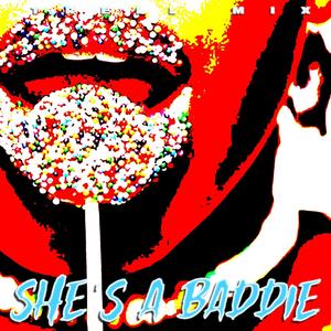 SHE'S A BADDIE (Explicit)