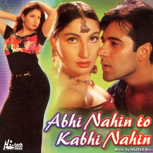 Abhi Nahin To Kabhi Nahin (Pakistani Film Soundtrack)