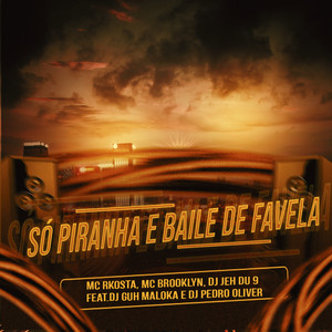 Só Pìranha e Baile de Favela (Explicit)