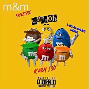 m&m Freestyle (feat. Kash Iso & LoyalGanGLuke) [Explicit]