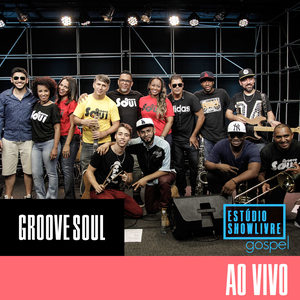 Groove Soul no Estúdio Showlivre Gospel (Ao Vivo)