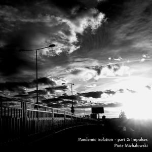 Pandemic isolation (part 2) : Impulses