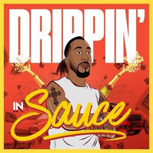 Drippin in Sauce (Explicit)