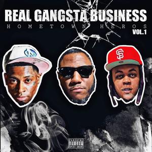 Real Gangsta Business Hometown Heros, Vol. 1 (Explicit)