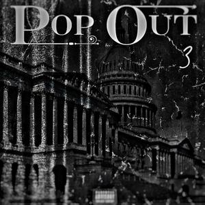 Pop Out 3 (Explicit)
