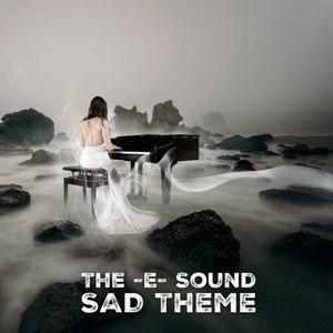 The E Sound - Sad Theme