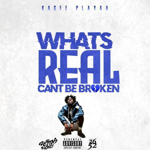 What's Real Can't Be Broken (Explicit)