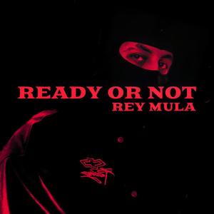 READY OR NOT (Explicit)