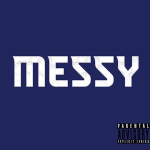 Messy (Explicit)