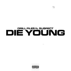 Die Young (feat. Suspect) [Explicit]