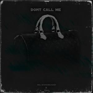 Dont Call Me