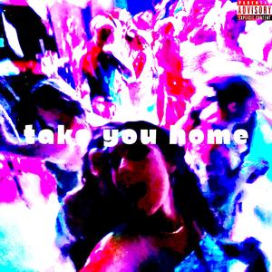 Take You Home (feat. Kwop) (Explicit)