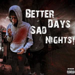 Better Days Sad Nights (Explicit)