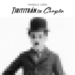 Tirititrán For Chaplin