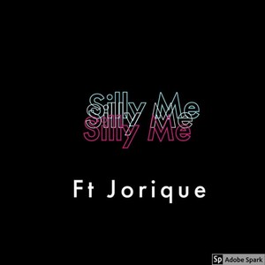 Silly Me (feat. Jorique)