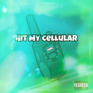 Hit My Cellular (Explicit)