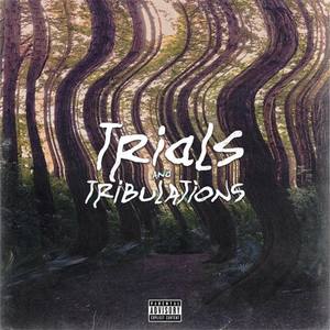 Trials and Tribulations (Explicit)