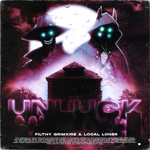 UNLUCK (feat. Filthy Grimxire) (Explicit)