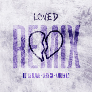 Loved (Remix) [Explicit]