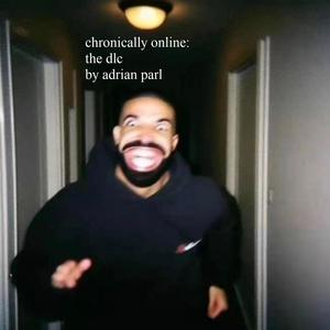 chronically online: DLC pack (Explicit)