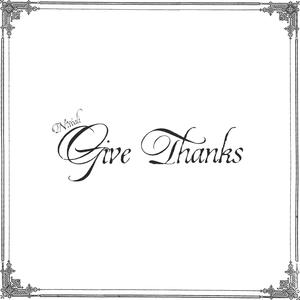 Give Thanks