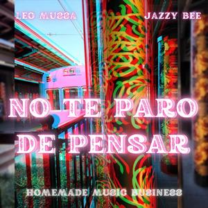 No Te Paro De Pensar (feat. Jazzy Bee) [Explicit]