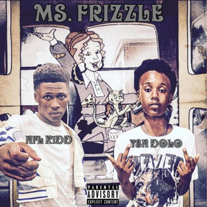 Mrs. Frizzle (feat. NFLkidd & YSN Dolo) [Explicit]