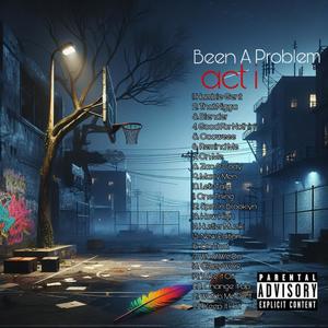 Been A Problem: act i (Explicit)