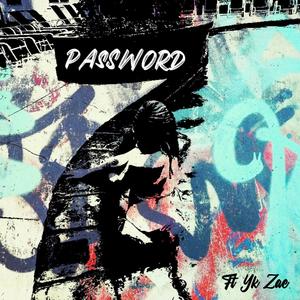 PASSWORD (feat. Yk Zae) [Explicit]