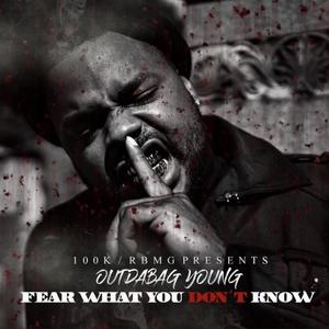 Fear What You Dont Know (Explicit)